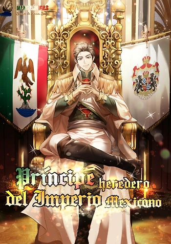 Me convertí en el Príncipe del Imperio Mexicano