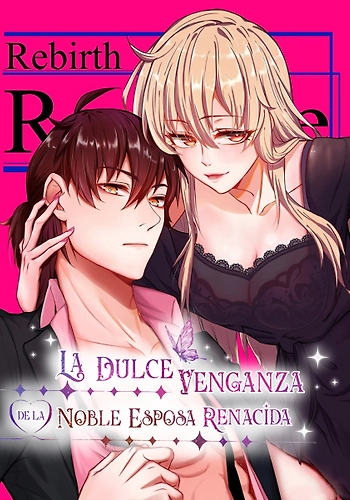 La Dulce Venganza de la Noble Esposa Renacida