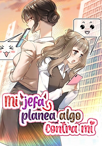 Mi jefa planea algo contra mí