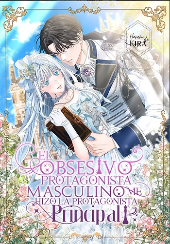 El Obsesivo Protagonista Masculino me hizo la Protagonista Principal