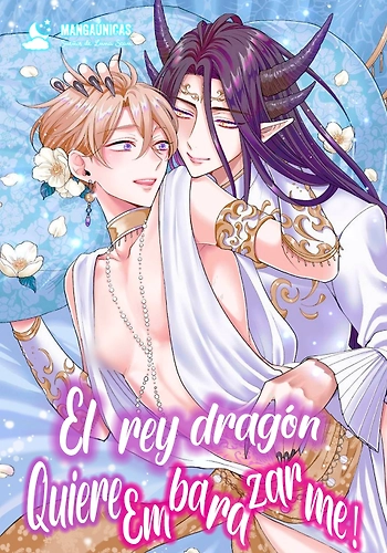 ¡El Rey Dragón quiere Embarazarme!