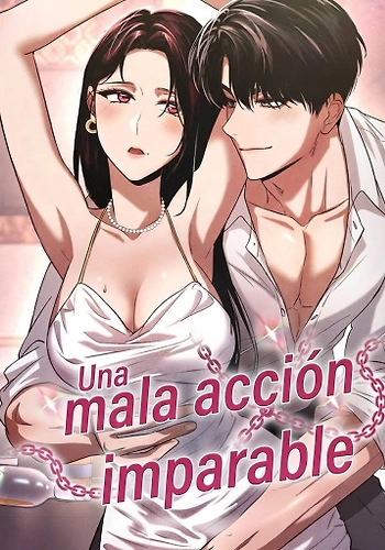 Una mala acción imparable